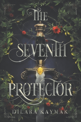 Coperta cărții 'The Seventh Protector - Dilara Kaymak'