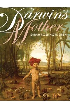 Coperta cărții 'Darwin's Mother - Sarah Rose Nordgren'