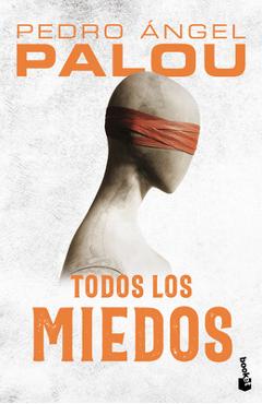 Coperta cărții 'Todos Los Miedos (Novela) / All the Fears (a Novel) - Pedro Ángel Palou'