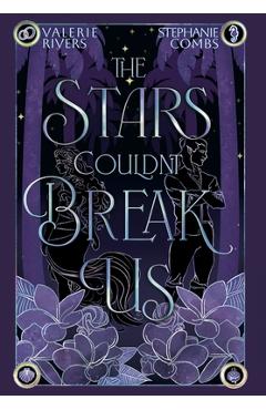 The Stars Couldn't Break Us - Stephanie Combs