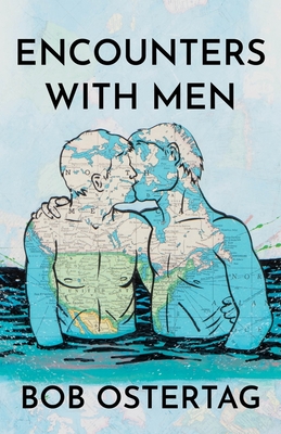 Encounters with Men - Bob Ostertag