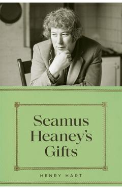 Coperta cărții 'Seamus Heaney's Gifts - Henry Hart'