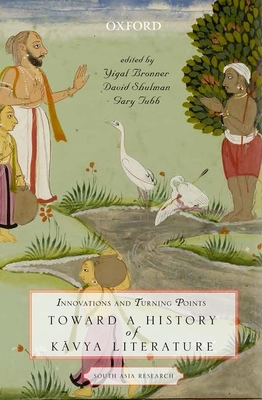 Coperta cărții 'Innovations and Turning Points: Toward a History of Kavya Literature - Yigal Bronner'