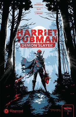 Harriet Tubman: Demon Slayer Vol. 1 1st Edition: Limited Edition - David Crownson