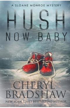 Coperta cărții 'Hush Now Baby - Cheryl Bradshaw'