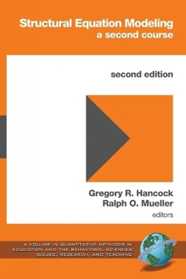 Structural Equation Modeling: A Second Course (2nd Edition) - Gregory R. Hancock