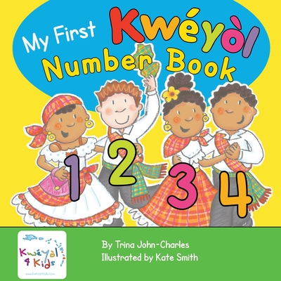 My First Kwéyòl Number Book - Trina John-charles