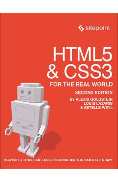 Coperta cărții 'HTML5 & CSS3 For The Real World: Powerful HTML5 and CSS3 Techniques You Can Use Today! - Alexis Goldstein'