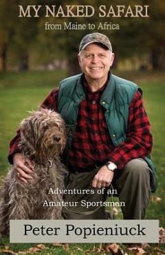 Poza produsului My Naked Safari - Peter Popieniuck