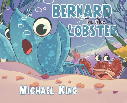 Bernard The Blue Lobster - Michael King