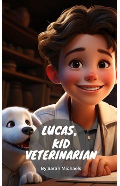 Lucas, Kid Veterinarian