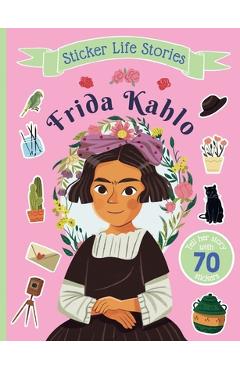 Coperta cărții 'Sticker Life Stories Frida Kahlo - Evie Daye'