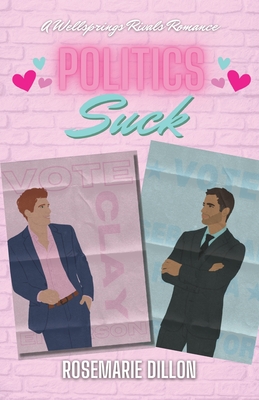 Coperta cărții 'Politics Suck - Rosemarie Dillon'