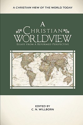Coperta cărții 'A Christian Worldview - C. N. Willborn'