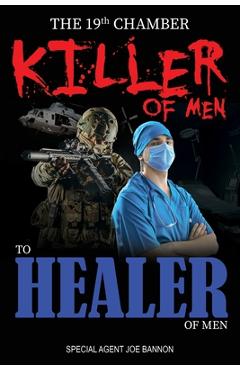 The 19th Chamber - Killer of Men to Healer of Men - Special Agent Joe Bannon