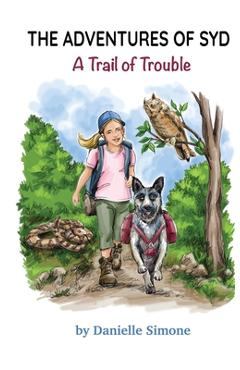 Coperta cărții 'The Adventures of Syd: A Trail of Trouble: A Trail of Trouble - Danielle G. Simone'