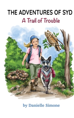 The Adventures of Syd: A Trail of Trouble: A Trail of Trouble - Danielle G. Simone