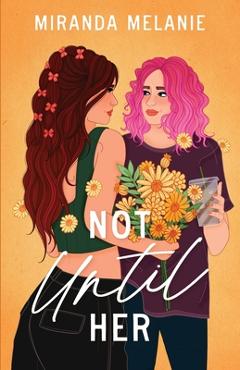 Coperta cărții 'Not Until Her - Miranda Melanie'