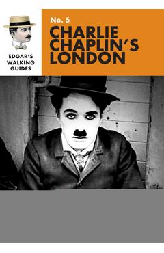 Coperta cărții 'Edgar's Guide to Charlie Chaplin's London - Richard Jones'