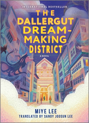 The Dallergut Dream-Making District - Miye Lee