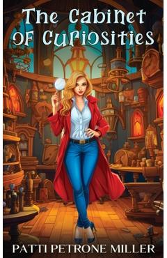 Coperta cărții 'The Cabinet of Curiosities - Patti Petrone Miller'