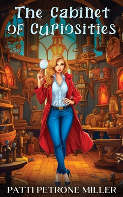 The Cabinet of Curiosities - Patti Petrone Miller