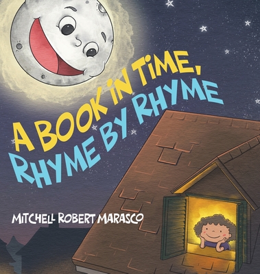 A Book in Time, Rhyme by Rhyme - Mitchell Robert Marasco