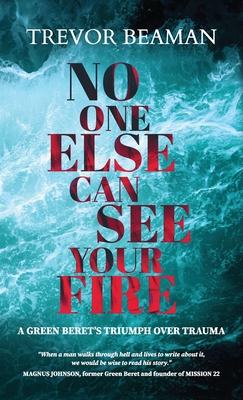 No One Else Can See Your Fire - Trevor A. Beaman