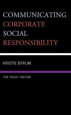 Communicating Corporate Social Responsibility: The Trust Factor - Kristie Byrum
