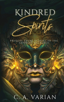 Kindred Spirits: Prequel to The Sapphire Necklace - C. A. Varian