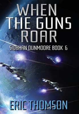 When the Guns Roar - Eric Thomson