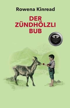 Coperta cărții 'Der Zündhölzli Bub - Rowena Kinread'