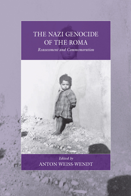 Coperta cărții 'The Nazi Genocide of the Roma: Reassessment and Commemoration - Anton Weiss-wendt'