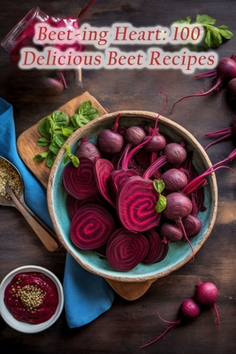 Beet-ing Heart: 100 Delicious Beet Recipes - The Grill Spot Inug