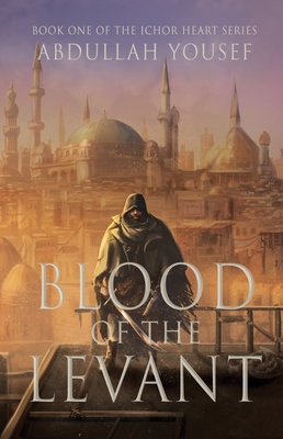 Blood of the Levant - Abdullah Yousef