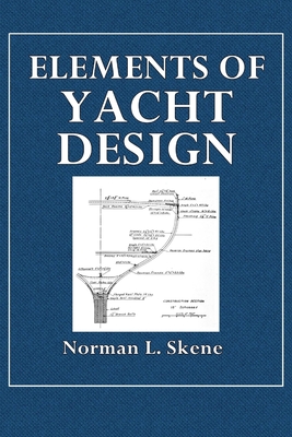 Elements of Yacht Design - Norman L. Skene