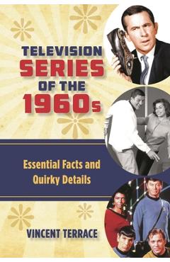Coperta cărții 'Television Series of the 1960s: Essential Facts and Quirky Details - Vincent Terrace'