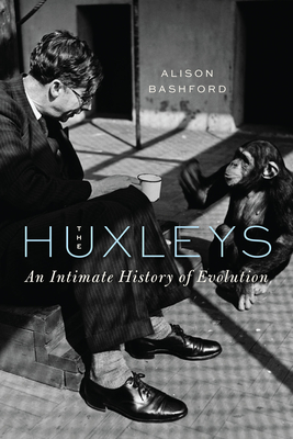 Coperta cărții 'The Huxleys: An Intimate History of Evolution - Alison Bashford'