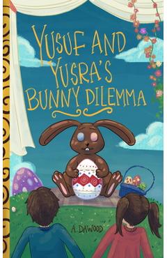 Coperta cărții 'Yusuf and Yusra's Bunny Dilemma - A. Dawood'