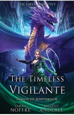 Coperta cărții 'The Timeless Vigilante: The First Beaufont Book 1 - Sarah Noffke'