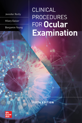 Coperta cărții 'Clinical Procedures for the Ocular Examination, Fifth Edition - Jennifer Reilly'
