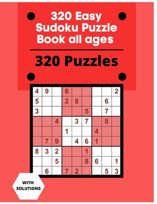 320 Easy Sudoku Puzzle Book all ages: Sudoku Puzzle Book With 320 Easy Sudoku Puzzles For Adults, Kids, Teens, Seniors. Boost Your Brainpower- 4 puzzl - Houss Edition