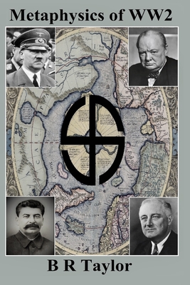 Metaphysics of WW2 - Brian R. Taylor