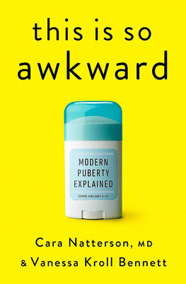 Esto Es Muy Incómodo. / This Is Very Uncomfortable: Pubertad Moderna Explicada / Modern Puberty Explained - Cara Natterson