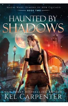 Poza produsului Haunted by Shadows: Magic Wars - Kel Carpenter