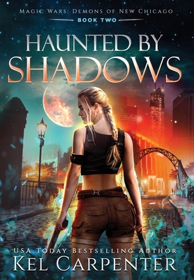 Haunted by Shadows: Magic Wars - Kel Carpenter
