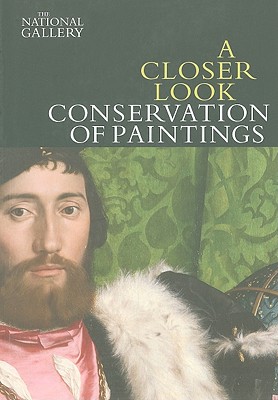 A Closer Look: Conservation of Paintings - David Bomford