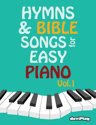 Hymns & Bible Songs for Easy Piano. Vol 1. - 