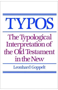 Poza produsului Typos: The Typological Interpretation of the Old Testament in the New - Leonhard Goppelt