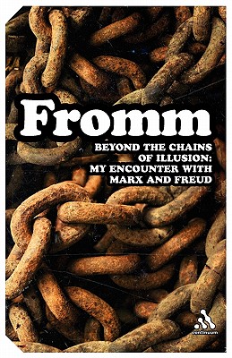 Coperta cărții 'Beyond the Chains of Illusion: My Encounter with Marx and Freud - Erich Fromm'